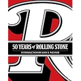 50 Years of Rolling Stone: The Music, Politics and People that Shaped Our Culture