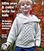 Little Aran & Celtic Knits for Kids: 25 Designs for Babies and Young Children (Knit & Crochet) by 