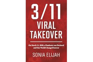 3/11 Viral Takeover: On March 11, 2020, a Pandemic was Declared and Our World Changed Forever