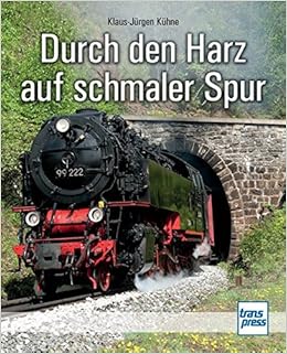 Durch Den Harz Auf Schmaler Spur Amazon De Kuhne Klaus Jurgen Bucher