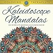 Kaleidoscope Mandalas: An Intricate Mandala Coloring Book (Kaleidoscope Mandala and Art Book Series)
