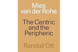 Mies van der Rohe: The Centric and the Peripheric