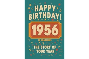 Happy Birthday! 1956: A Year in Headlines – Nostalgic 1956 History Book with Authentic News and Memories – Perfect Birthday o