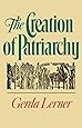 The Creation of Patriarchy (Women and History; V. 1)