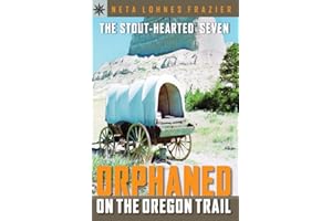 Sterling Point Books®: The Stout-Hearted Seven: Orphaned on the Oregon Trail