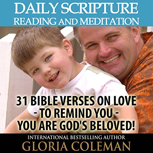 Daily Scripture Reading and Meditation: 31 Bible Verses on Love - to Remind You - You Are God's Beloved!