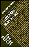 Literary Hypertext: The Electronic Attempt to Break Textual Norms by 