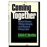 Coming together;: Black power, white hatred, and sexual hang-ups