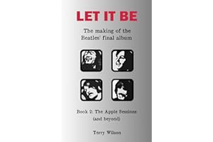 Let It Be - The Making Of The Beatles' Final Album: Book 2: The Apple Sessions (and beyond)