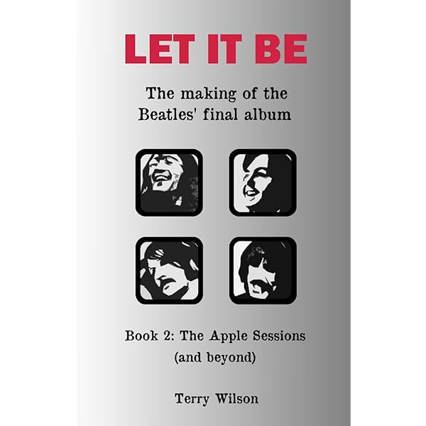 Let It Be - The Making Of The Beatles' Final Album: Book 2: The
