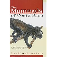 The Mammals of Costa Rica: A Natural History and Field Guide (Zona Tropical Publications)