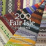 200 Fair Isle Designs: Knitting Charts, Combination Designs, and Colour Variations by