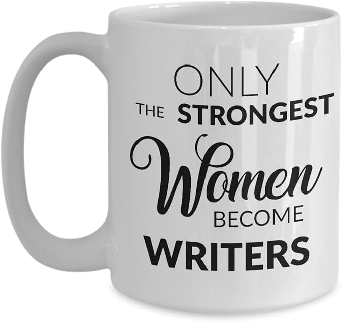 Women Writers Mug Writer Gifts Only the Strongest Women