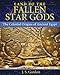 Land of the Fallen Star Gods: The Celestial Origins of Ancient Egypt by J. S. Gordon