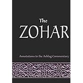 The Zohar: annotations to the Ashlag Commentary (Secrets of the Bible Package)