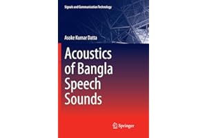 Acoustics of Bangla Speech Sounds (Signals and Communication Technology)