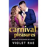Carnival Pleasures (United Kingdom of Love)