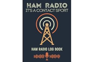Ham Radio It's A Contact Sport. Ham Radio Log Book: Log book for ham radio operators. (Amateur radio gifts / Accessories)
