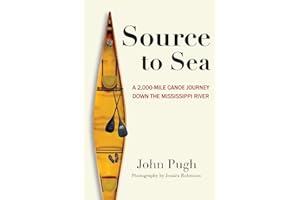 Source to Sea: A 2,000 Mile Canoe Journey Down the Mississippi River