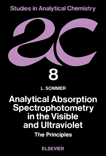 Download Analytical Absorption Spectrophotometry in the Visible and Ultraviolet: The Principles (ISSN) (English Edition) PDF