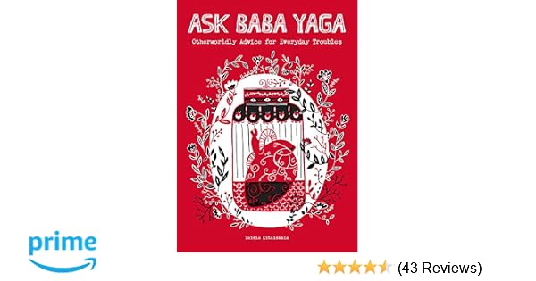 Ask Baba Yaga Otherworldly Advice For Everyday Troubles - 