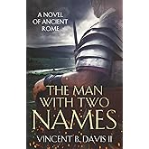 The Man With Two Names: A Novel of Ancient Rome (The Sertorius Scrolls)