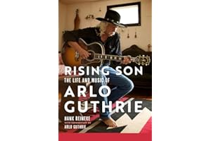 Rising Son: The Life and Music of Arlo Guthrie (Volume 10) (American Popular Music Series)