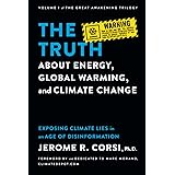 The Truth about Energy, Global Warming, and Climate Change: Exposing Climate Lies in an Age of Disinformation