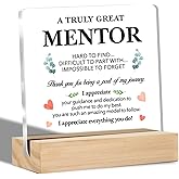 Thank You Mentor Gifts a Truly Great Mentor Clear Desk Decorative Sign Mentor Appreciation Gift for Birthday Retirement Leaving Acrylic Sign with Stand Table Plaque Sign Keepsake