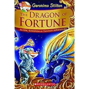 The Dragon of Fortune (Geronimo Stilton and the Kingdom of Fantasy: Special Edition #2): An Epic Kingdom of Fantasy Adventure