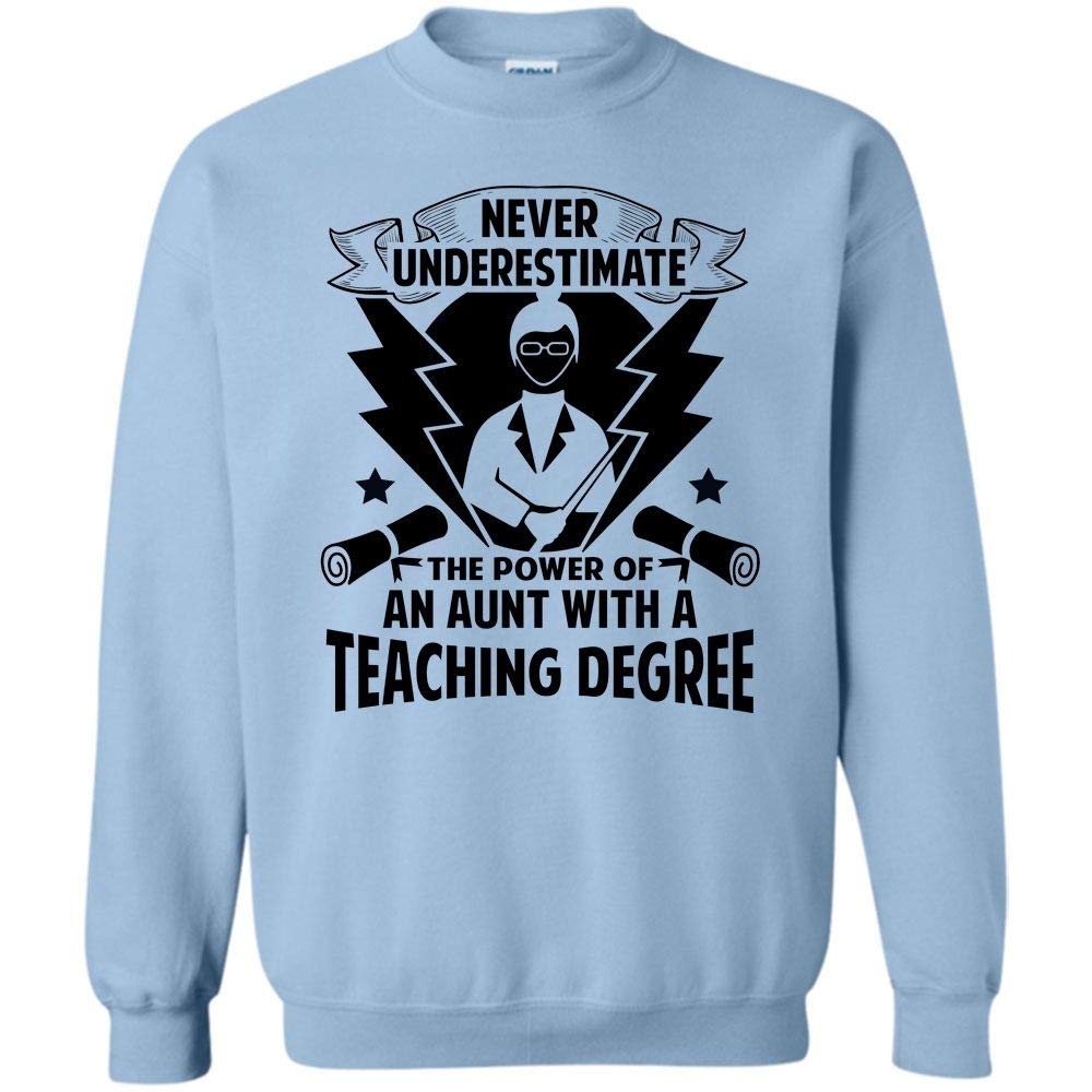 Aunt With A Teaching Degree T Shirt, Never Underestimate The Power Of An Aunt With A Teach