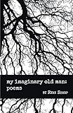 my imaginary old man: poems by 