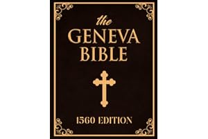 Geneva Bible 1560 Edition Large Print: The Bible of the Protestant Reformation