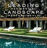 Leading Residential Landscape Professionals (The Perfect Home) by Pamela Lerner Jaccarino, Beth Dunlop
