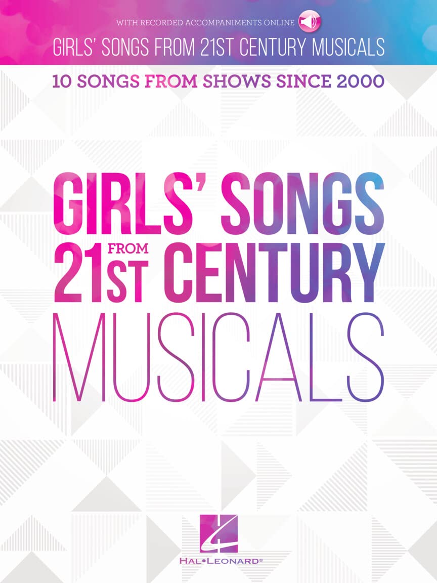 Girls' Songs from 21st Century Musicals 10 Songs from Shows Since 2000