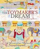 THE TOYMAKER'S DREAM by Christopher Shennan, Anita K. Willms Stephen