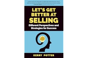 Let's Get Better at Selling: Different Perspectives and Strategies for Success