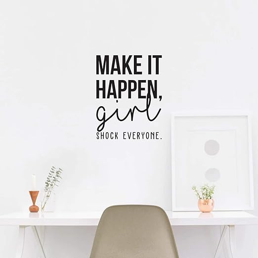 Vinyl Wall Art Decal Make It Happen Girl Shock Everyone