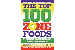 The Top 100 Zone Foods: The Zone Food Science Ranking System