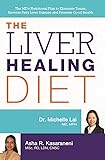 The Liver Healing Diet: The MD's Nutritional Plan to Eliminate Toxins, Reverse Fatty Liver Disease and Promote Good Health