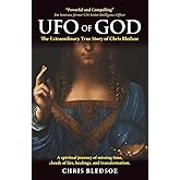 UFO of GOD: The Extraordinary True Story of Chris Bledsoe