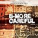 B-More Careful: A Novel