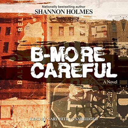 B-More Careful: A Novel