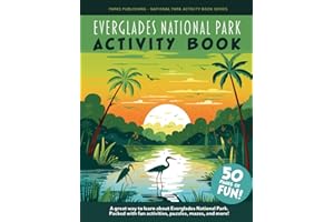 Everglades National Park Activity Book: A great way to learn about Everglades National Park. Packed with fun activities, puzzles, mazes, and more! ... - National Park Activity Book Series)