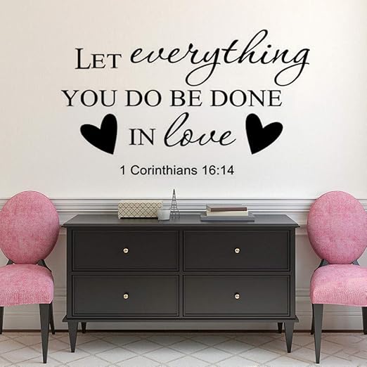 Amazon Com Shbian Stickers Vinyl Wall Art Decals Letters Quotes Decoration Let Everything You Do Be Done In Love 1 Corinthians 16 14 Bible Verse For Living Room Bedroom Home Kitchen