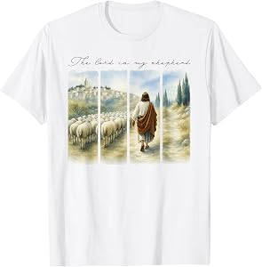 The Lord is My Shepherd Jesus Christ The Good Shepherd T-Shirt