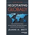 Negotiating Globally: How to Negotiate Deals, Resolve Disputes, and Make Decisions Across Cultural Boundaries (Jossey-bass Bu