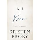 All I Know: An Enemies to Lovers, Billionaire, Small Town Romance (Silver Springs Book 3)