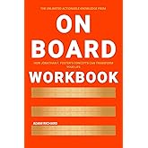 The Unlimited Actionable Knowledge from On Board Workbook: How Jonathan F. Foster’s Concepts Can Transform Your Life