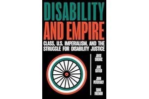 Disability and Empire: Class, US Imperialism, and the Struggle for Disability Justice